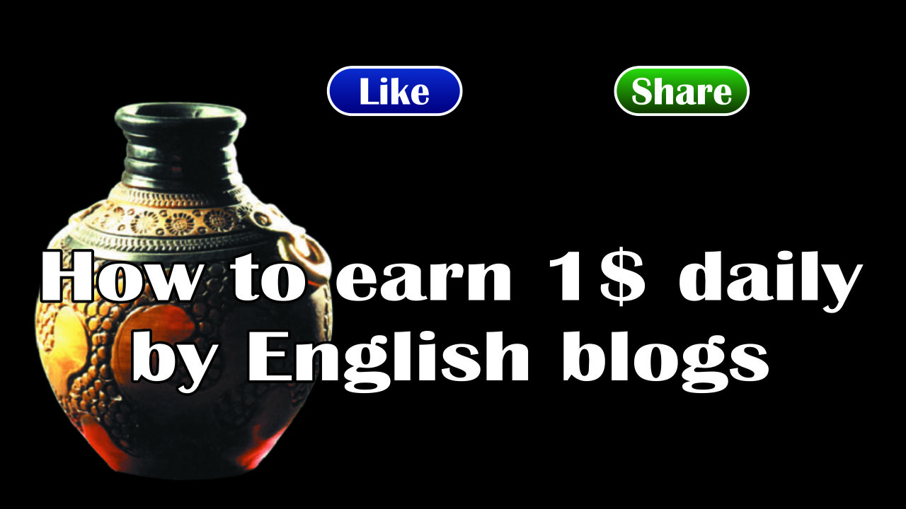 how to earn 1$ daily by English blogs